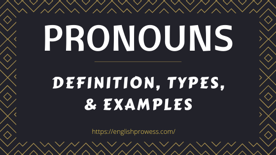 Pronouns- definition, types, and examples